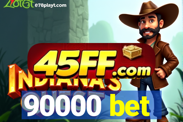 90000 bet